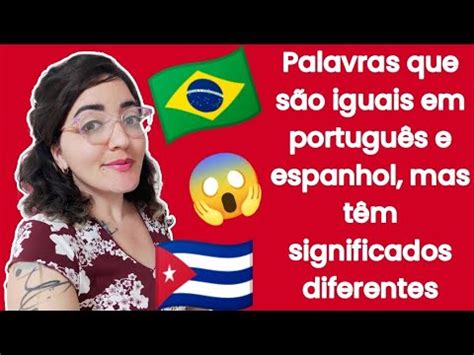 Portu Ol Palavras Que S O Iguais Em Portugu S E Espanhol Mas T M