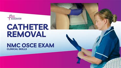 Nmc Osce Catheter Removal Clinical Skill Station Osce Guide Youtube