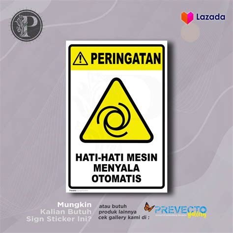 Stiker Safety Sign K3 Rambu Hati Hati Mesin Menyala Otomatis Sticker Vinyl Tahan Air Lazada