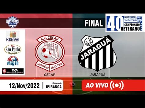 AO VIVO CECAP x Jaraguá FINAL VETERANO 40 do Amador 2022 Taubaté