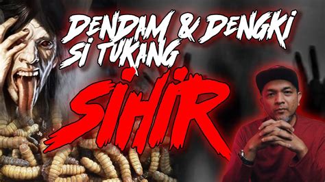 KISAH SERAM DENDAM DAN DENGKI SI TUKANG SIHIR YouTube