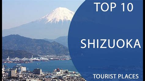 Top 10 Best Tourist Places To Visit In Shizuoka Japan English YouTube