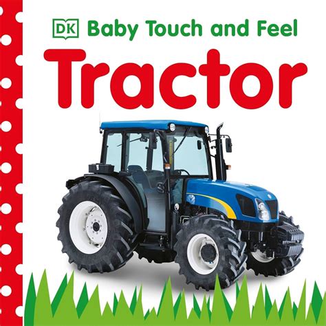 Baby Touch And Feel: Tractor ( Baby Touch And Feel)