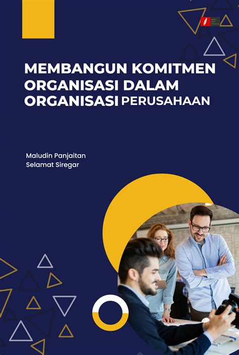 Membangun Komitmen Organisasi Dalam Organisasi Perusahaan