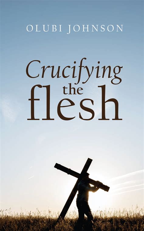 Crucifying The Flesh Ebook By Olubi Johnson Epub Book Rakuten Kobo