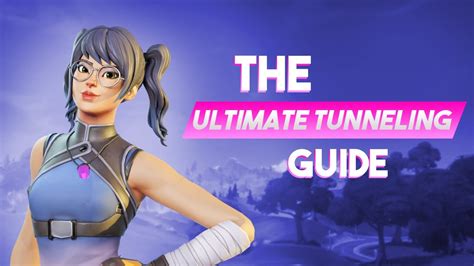 The Ultimate Guide To Tunneling In Fortnite Season Youtube