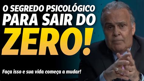 Dr Lair Ribeiro SEGREDO PSICOLÓGICO PARA SAIR DO ZERO E PROSPERAR