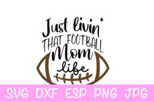 Just Livin That Football Mom Life Svg Graphic By Designedbymle