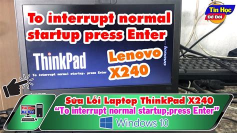 How To Fix Lenovo X240 To Interrupt Normal Startup Press Enter Tin