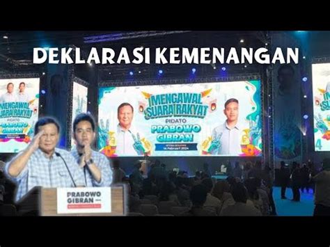 Deklarasi Kemenangan Prabowo Gibran Quick Count Kita Rangkul Semua