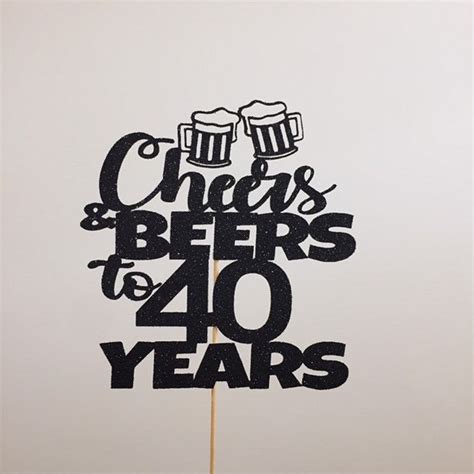 Cheers And Beers To 40 Years Cake Topper Custom Birthday Add Any Etsy