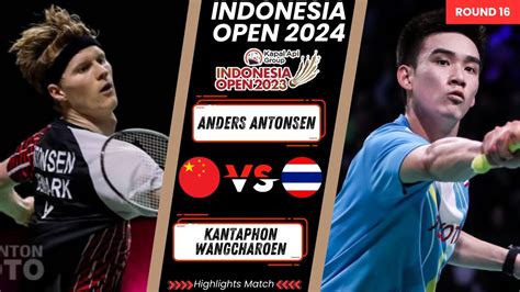 Anders Antonsen Den Vs Kantaphon Wangcharoen Tha Indonesia Open