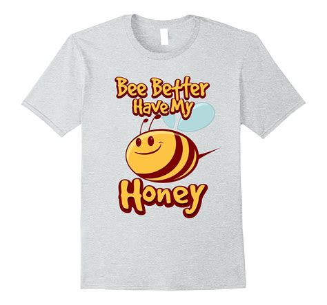 Funny Bee Better Have My Honey Shirt T Shirt Managatee