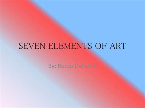 Ppt Seven Elements Of Art Powerpoint Presentation Free Download Id