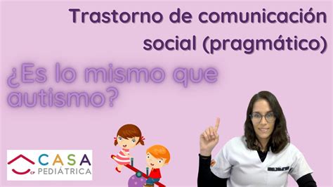 Qu Causa El Trastorno De La Comunicaci N Social Pragm Tica Acut Net