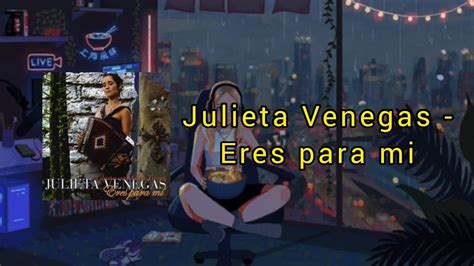 Julieta Venegas Eres Para Mi YouTube