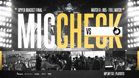 Mic Check Playoffs Mpl My Season Day Final Upper Bracket