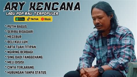 Kumpulan Lagu Ary Kencana Paling Populer Lagu Bali Terbaru