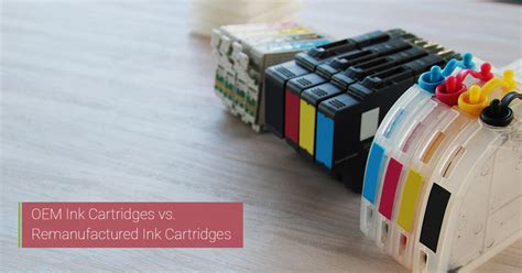 Oem Ink Cartridges Vs Remanufactured Ink Cartridges