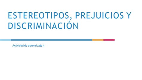 ESTEREOTIPOS PREJUICIOS Y DISCRIMINACIÓN pptx