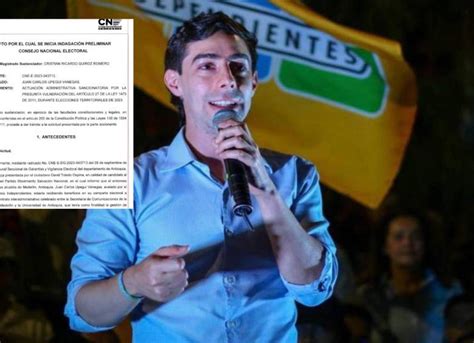 Cne Indaga Si La Campaña De Juan Carlos Upegui Tuvo Financiación Indebida