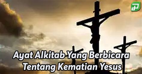 Detail Ayat Alkitab Tentang Kematian Tuhan Yesus Koleksi Nomer 19