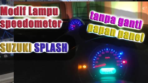 Suzuki Splash Modif Lampu Speedometer Dan Rpm Youtube