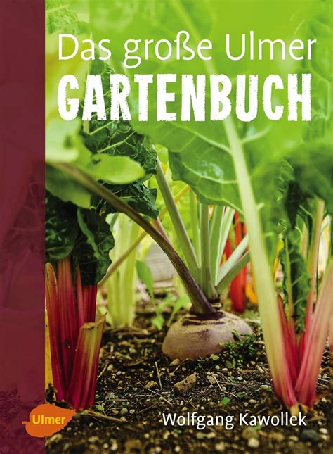 Das Gro E Ulmer Gartenbuch Kawollek Wolfgang Amazon De B Cher