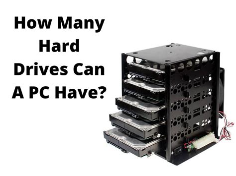 How Many Hard Drives Can A Pc Have Explained Tech Gamers