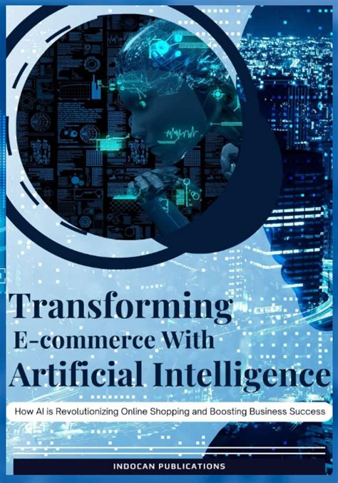 Transforming E Commerce With Artificial Intelligence How Ai Is