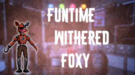 Fnaf Speed Edit Making Funtime Withered Foxy Fnaf 2 Youtube