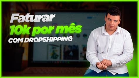 Como faturar 10k por mês DROPSHIPPING YouTube