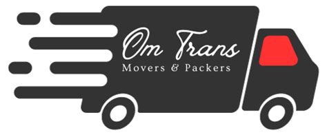 Om Trans Movers And Packers Seamless Relocations For Your Journey