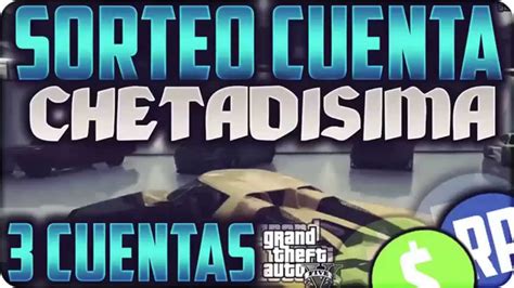 Sorteo Cuentas Chetadas Gta Online De Dinero Y Nivel