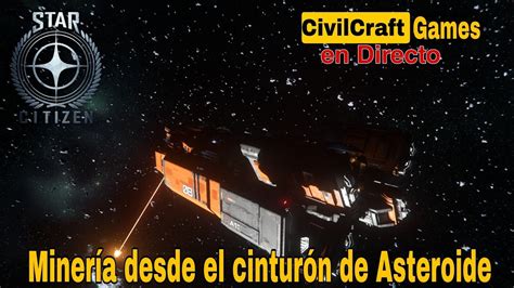 Star Citizen Argo Mole Haciendo Miner A Desde El Cinturon De