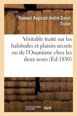 V Ritable Trait Sur Les Habitudes Et Plaisirs Secrets Ou De L Onanisme