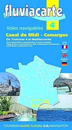 Les Voies Navigables Du Canal Du Midi Camargue De Toulouse La