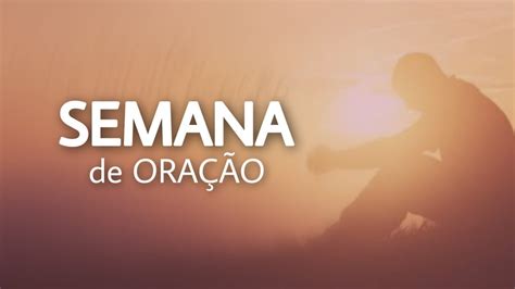 Semana De Oracao 09 07 2020 YouTube