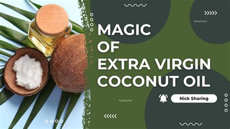 Health Benefit Of Extra Virgin Coconut Oil Youtube