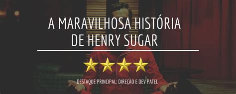 CRÍTICA A Maravilhosa História de Henry Sugar Wes Anderson