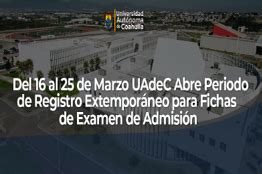 Del 16 al 25 de Marzo UAdeC Abre Periodo de Registro Extemporáneo para