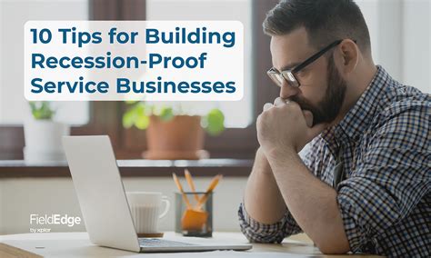 10 Tips For Building Recession Proof Service Businesses Fieldedge