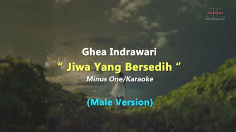 Ghea Indrawari Jiwa Yang Bersedih Karaoke Piano Male Key Nada