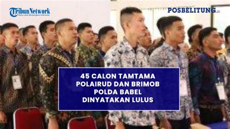 Sidang Terbuka 45 Calon Tamtama Polairud Dan Brimob Polda Babel