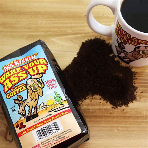 Wake Your Ass Up Extreme Coffee Ass Kickin