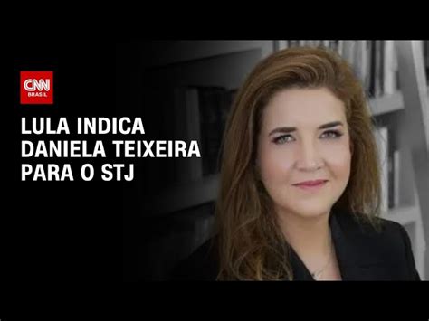 Quem Daniela Teixeira Indicada De Lula Ao Stj S O Bento Em Foco