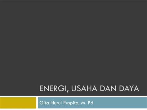 Ppt Energi Usaha Dan Daya Powerpoint Presentation Free Download