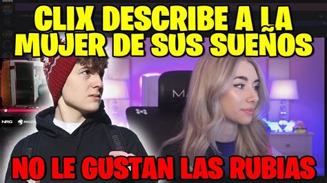 CLIX DESCRIBE A LA MUJER DE SUS SUEÑOS YouTube