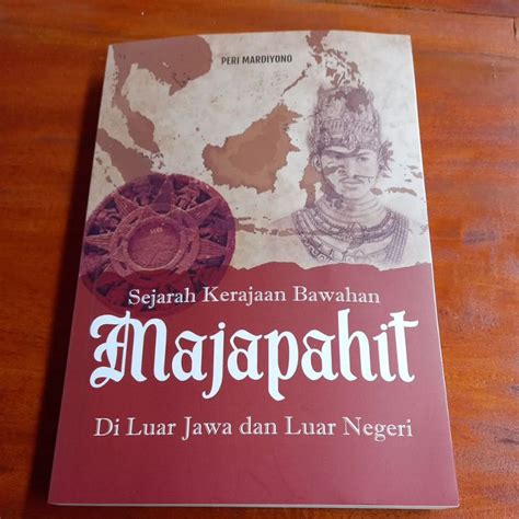 Jual Buku Sejarah Kerajaan Bawahan Majapahit Di Luar Jawa Dan Luar