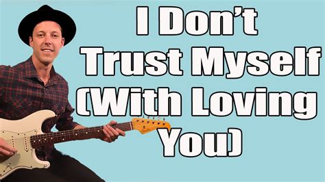 John Mayer I Don T Trust Myself With Loving You Guitar Lesson